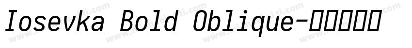 Iosevka Bold Oblique字体转换